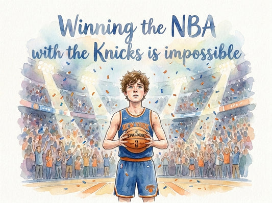 Winning the NBA with the Knicks its imposible
